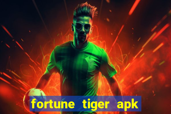 fortune tiger apk dinheiro infinito